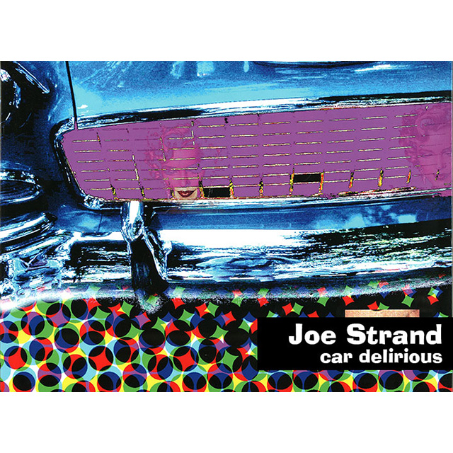 Joe Strand: Car Delirious